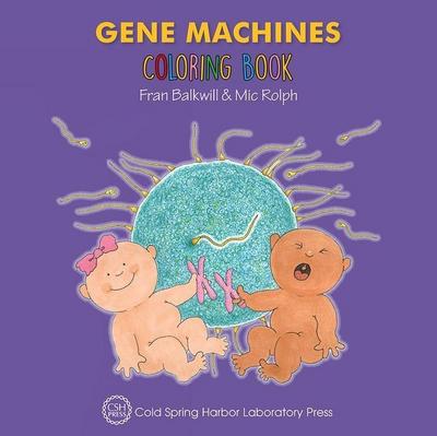 Gene Machines Coloring Book (Enjoy Your Cells Color and Learn Series Book 4)