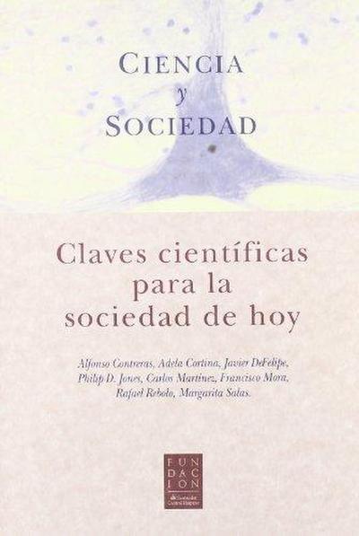 Ciencia y sociedad : claves científicas para la sociedad de hoy