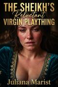 The Sheikh’s Reluctant Virgin Plaything