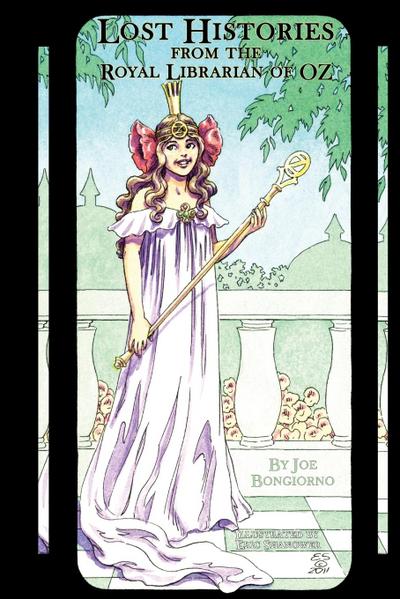 Lost Histories from the Royal Librarian of Oz