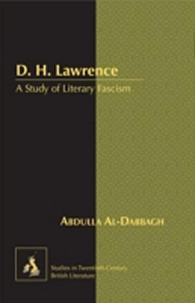 D. H. Lawrence : A Study of Literary Fascism