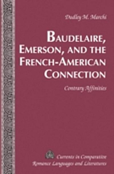 Baudelaire, Emerson, and the French-American Connection : Contrary Affinities