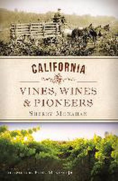 California Vines, Wines & Pioneers