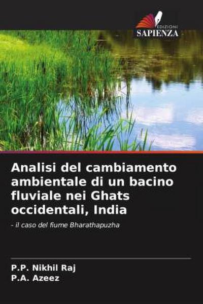 Analisi del cambiamento ambientale di un bacino fluviale nei Ghats occidentali, India