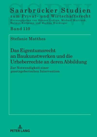 Das Eigentumsrecht an Baukunstwerken und die Urheberrechte an deren Abbildung