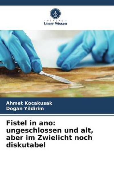 Fistel in ano: ungeschlossen und alt, aber im Zwielicht noch diskutabel