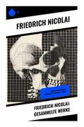 Friedrich Nicolai: Gesammelte Werke
