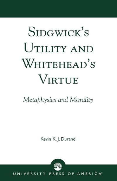 Sidgwick’s Utility and Whitehead’s Virtue
