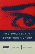 The Politics of Constructionism