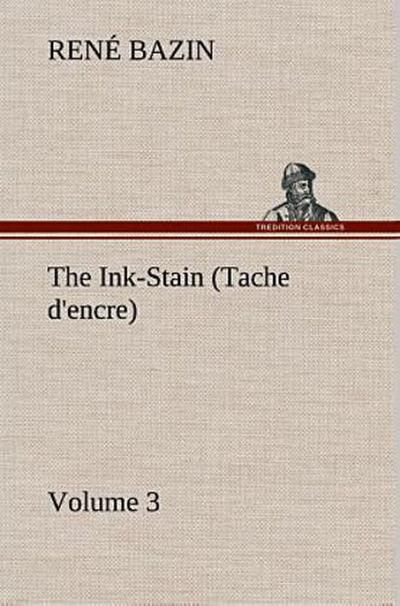 The Ink-Stain (Tache d’encre) - Volume 3