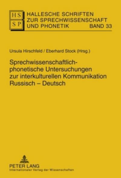 Sprechwissenschaftlich-phonetische Untersuchungen zur interkulturellen Kommunikation Russisch - Deutsch