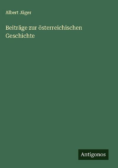 Beiträge zur österreichischen Geschichte