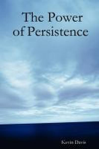 The Power of Persistence