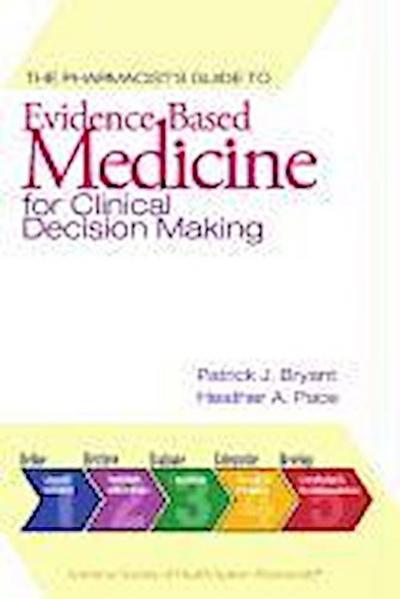 The Pharmacist’s Guide to Evidence-Based Medicine for Clini