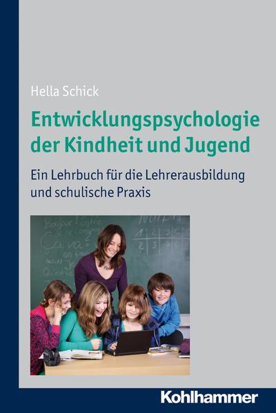 Entwicklungspsychologie der Kindheit und Jugend; Ein Lehrbuch für die Lehrerausbildung und schulische Praxis