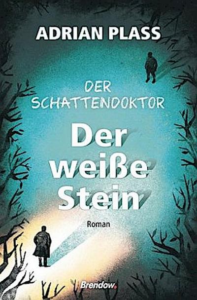 Der Schattendoktor - Der weiße Stein