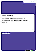 Innovative Pflegeausbildungen in Deutschland am Beispiel des Essener Modells