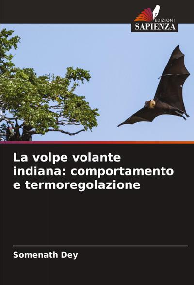 La volpe volante indiana: comportamento e termoregolazione