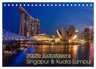 Städte Südostasiens - Singapur & Kuala Lumpur (Tischkalender 2026 DIN A5 quer), CALVENDO Monatskalender