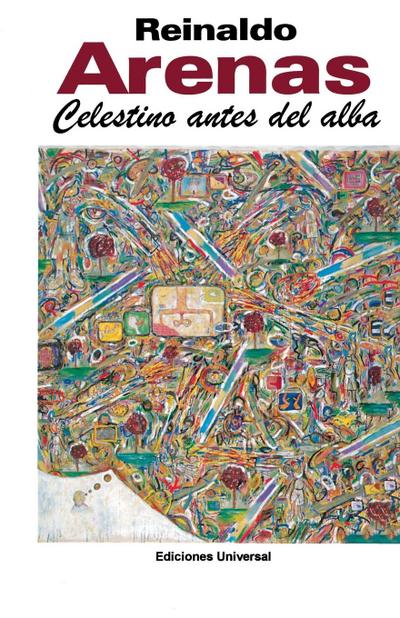 CELESTINO ANTES DEL ALBA. Primera novela del escritor cubano