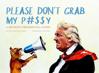 Please Don’t Grab My P#$$Y