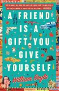 A Friend is a Gift you Give Yourself