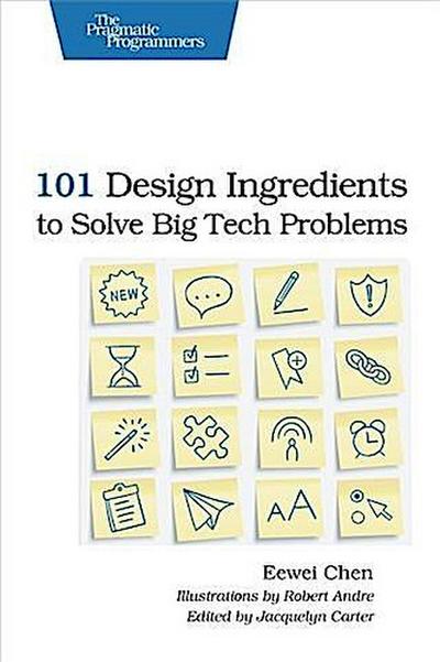 101 Design Ingredients to Solve Big Tech Problems
