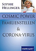 Cosmic Power, Familienstellen und Corona-Virus