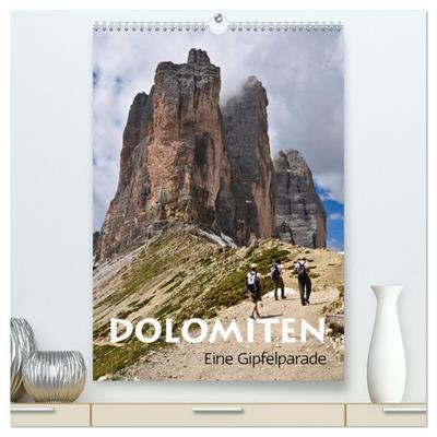 Dolomiten - Eine Gipfelparade (hochwertiger Premium Wandkalender 2026 DIN A2 hoch), Kunstdruck in Hochglanz