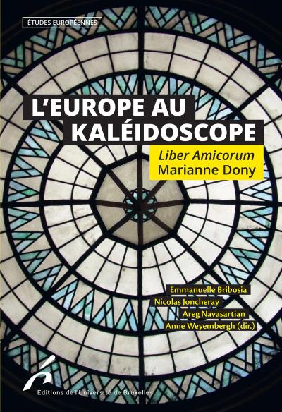 L’Europe au Kaléidoscope. Liber Amicorum Marianne Dony