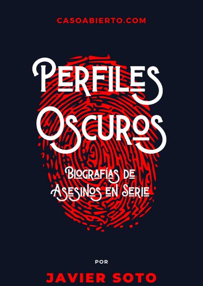 Perfiles Oscuros: Biografías de Asesinos en Serie
