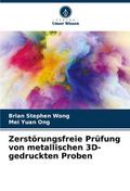 Zerstörungsfreie Prüfung von metallischen 3D-gedru