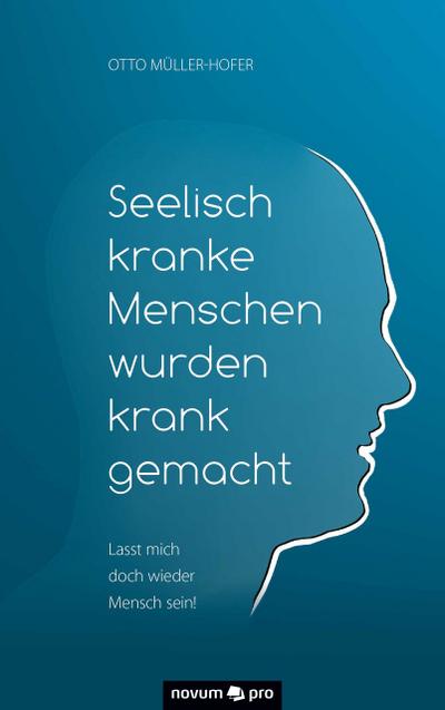 Seelisch kranke Menschen wurden krank gemacht