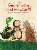 Gemeinsam sind wir stark von Brigitte Weninger | Buch
