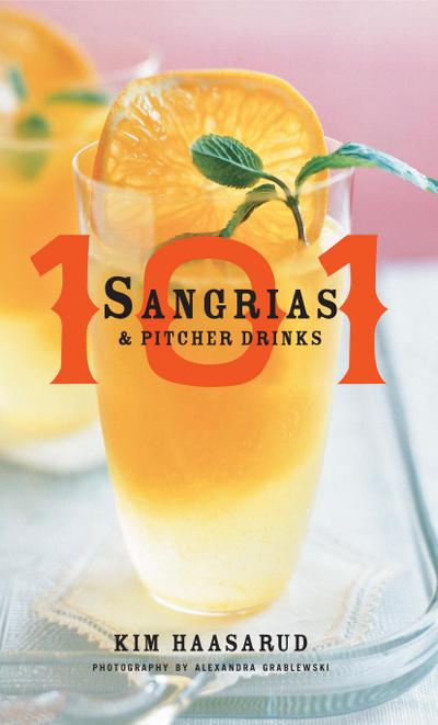 101 Sangrias and Pitcher Drinks