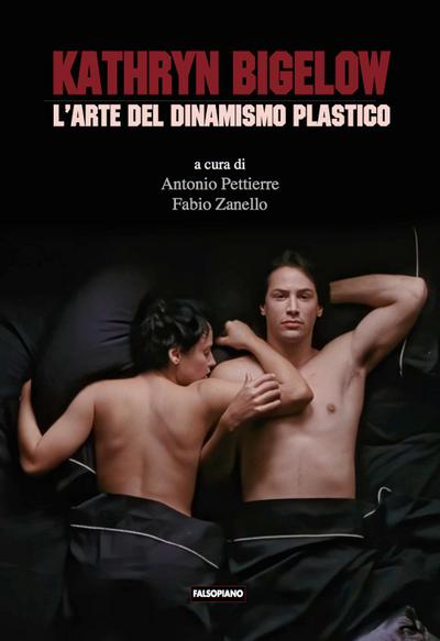 Kathryn Bigelow. L’arte del dinamismo plastico