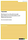 Wettbewerb am Rundholzmarkt: Identifikation von Submärkten und Marktmechanismen