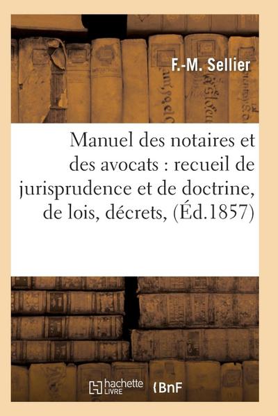 Manuel Des Notaires Et Des Avocats: Recueil de Jurisprudence Et de Doctrine T04