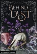 Behind the Dust