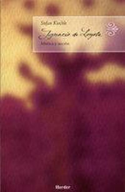 Ignacio de Loyola : mística y acción