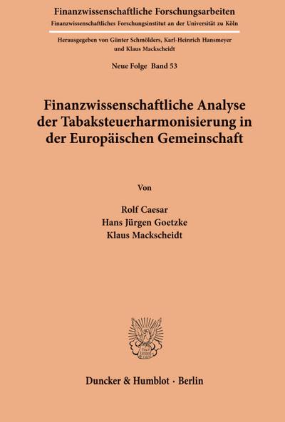 Finanzwissenschaftliche Analyse der Tabaksteuerharmonisierung in der Europäischen Gemeinschaft.