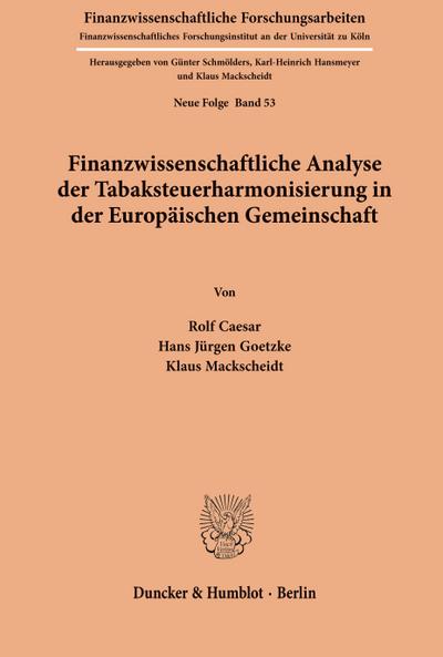 Finanzwissenschaftliche Analyse der Tabaksteuerharmonisierung in der Europäischen Gemeinschaft.