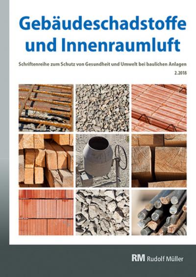 Gebäudeschadstoffe und Innenraumluft, Band 5: Regelungen zu Bauprodukten, Schadstoff-/Schimmelsanierung, Nationaler Asbestdialog. H.2.2018
