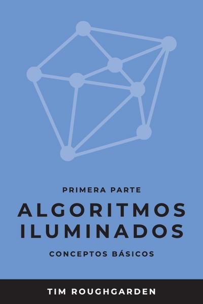 Algoritmos iluminados (Primera parte): Conceptos básicos