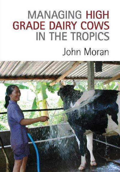 Managing High Grade Dairy Cows in the Tropics