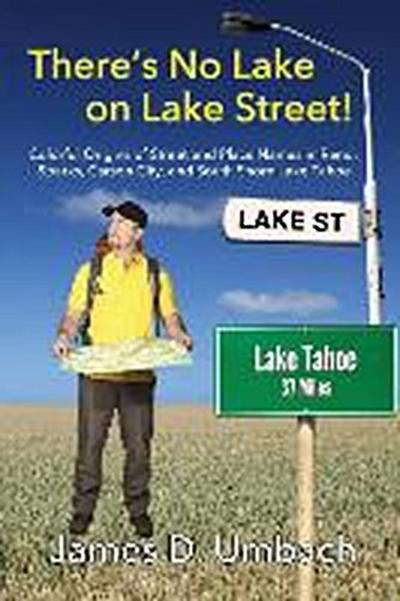 There’s No Lake on Lake Street! Colorful Origins of Street and Place Names in Reno, Sparks, Carson City, and South Shore Lake Tahoe