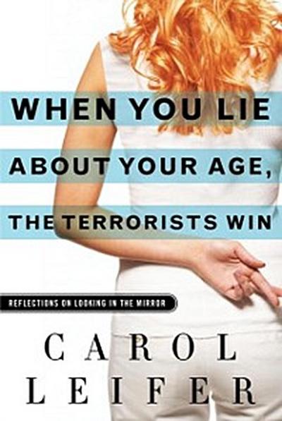 When You Lie About Your Age, the Terrorists Win