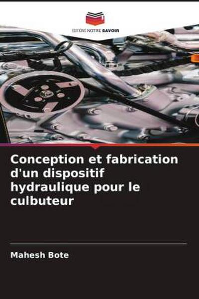 Conception et fabrication d’un dispositif hydraulique pour le culbuteur