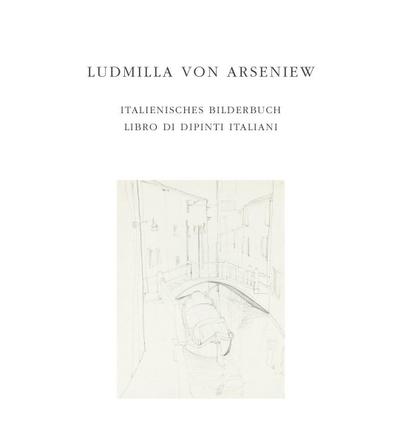 Ludmilla von Arseniew: Italienisches Bilderbuch - Libro di dipinit italiani