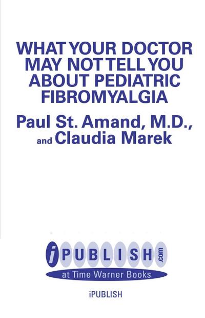 What Your Doctor May Not Tell You about Pediatric Fibromyalgia